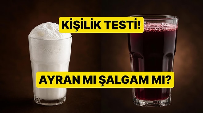 Kişilik Testi: Ayran mı Şalgam mı?