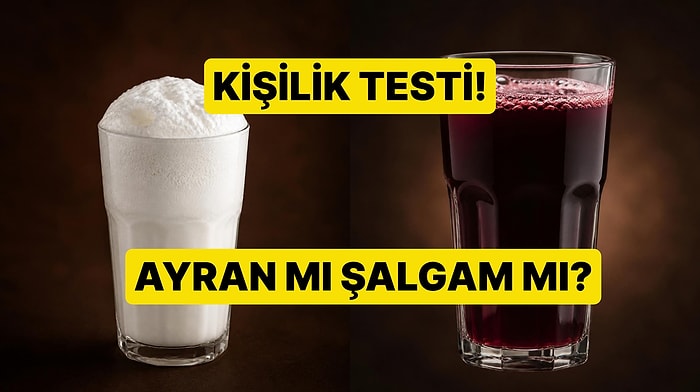 Kişilik Testi: Ayran mı Şalgam mı?