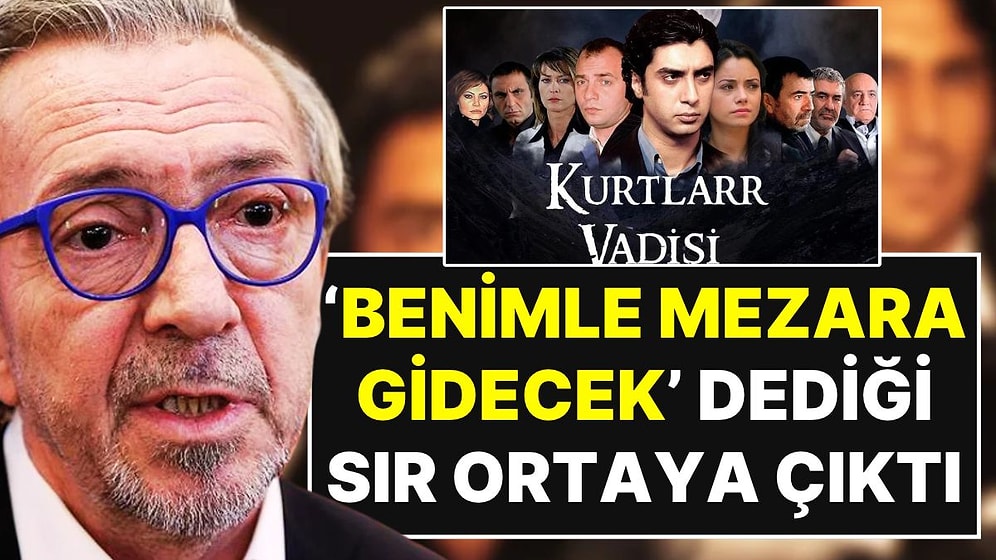Osman Sınav'ın Kurtlar Vadisi İçin ‘Benimle Mezara Gidecek’ Dediği Sır Ortaya Çıktı: Enver Altaylı İddiası