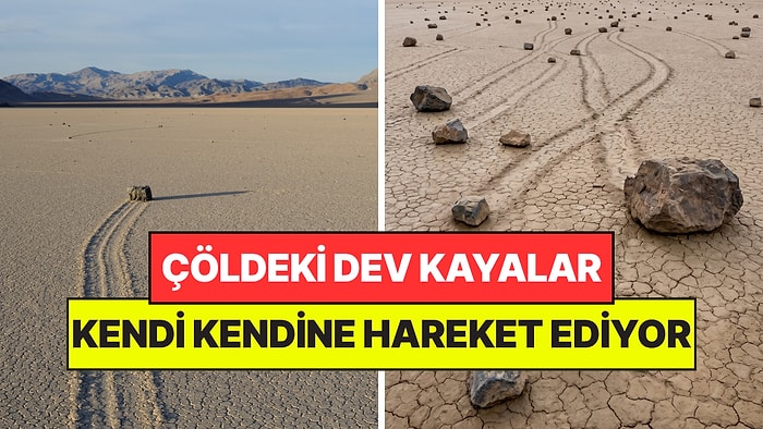 Yüzlerce Kiloluk Kayalar Çölde Kendi Kendine Hareket Ediyor: Nedeni Yıllarca Araştırılıyordu