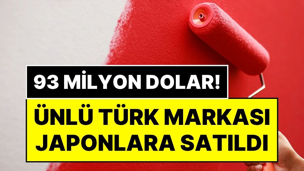 Türkiye'nin En Ünlü Boya Markalarından Polisan Japonlara Satıldı: 93 Milyon Dolarlık Devre Onay Çıktı