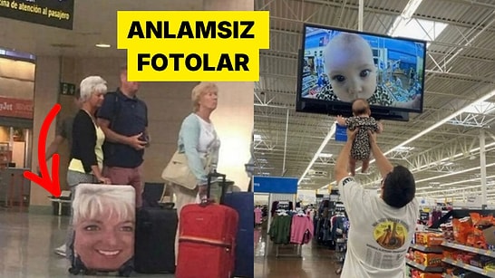 Hiçbir Açıklaması Yok: Yurt Dışından Anlamsız Ama Komik Fotoğraflar