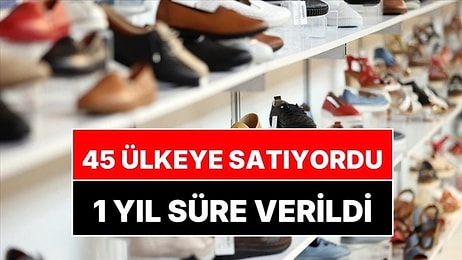 45 Ülkeye Ayakkabı Satıyordu: 76 Yıllık Türk Devi Mahkemelik Oldu