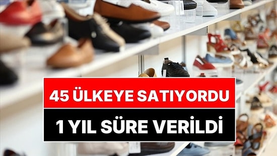 45 Ülkeye Ayakkabı Satıyordu: 76 Yıllık Türk Devi Mahkemelik Oldu
