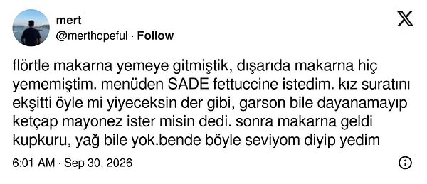 Flört masasında sade fettuccine isteyince garson bile dayanamayıp ketçap mayonez önerdi