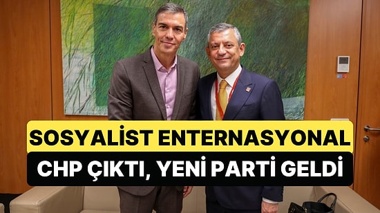 Sosyalist Enternasyonal'den CHP Kararı: Üyelik Donduruldu, Yeni Parti Kabul Edildi
