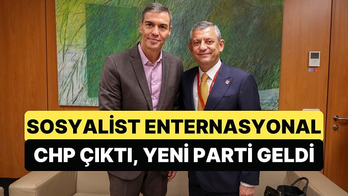 Sosyalist Enternasyonal'den CHP Kararı: Üyelik Donduruldu, Yeni Parti Kabul Edildi