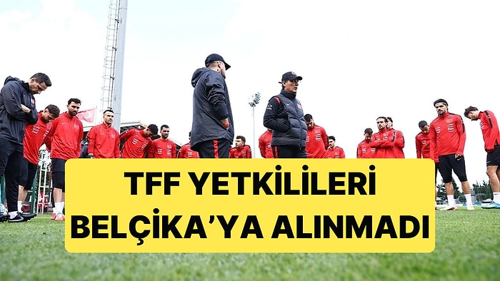 Belçika'da Milli Takım Heyetine Büyük Ayıp: Milli Takım Kafilesi Ülkeye Alınmadı