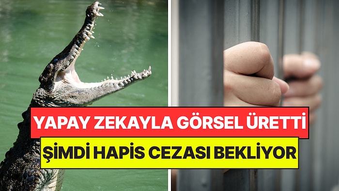 Yapay Zekayla Timsah Görüntüsü Üretti: Arama Başlatıldı, Şimdi Hapis Cezası Bekliyor