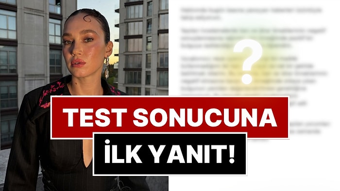 Yasaklı Madde Testi Pozitif Çıkan Melisa Şenolsun’dan İlk Açıklama!