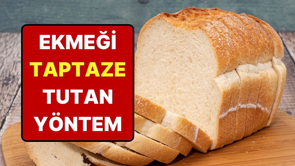 Ekmeği 2 Hafta Taze Tutan Yöntem: Poşetin İçine Bir Tane Koymak Yetiyor