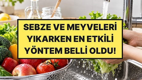 Sirke mi, Karbonat mı, Musluk Suyu mu? Sebze ve Meyveleri Temizlemenin En Etkili Yolu Belli Oldu
