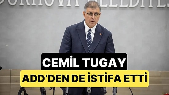 AKP'ye Katılacağı İddia Edilen Cemil Tugay ADD'den de İstifa Etti