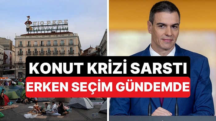 İspanya'da Konut Kararnameleri 2 Günde Meclisten Döndü: Erken Seçim Kapıda