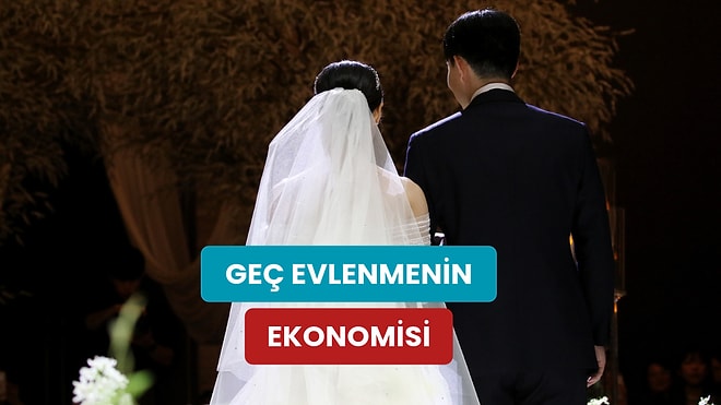 İnsanların Daha Geç Evlenmesinin Ekonomiye 10 Etkisi