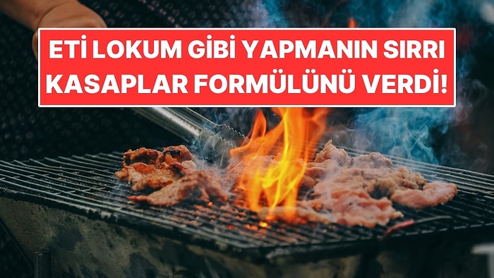 Eti Lokum Gibi Yapmanın Sırrı: Kasaplar 3-3-2-2 Formülünü Verdi