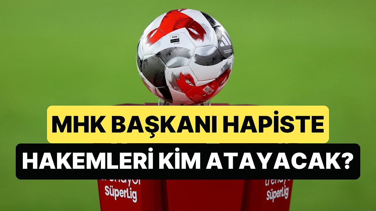 TFF'den MHK Açıklaması: MHK Başkanı Hapisteyken Atamalar Kim Yapacak?