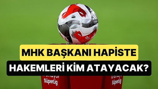 TFF'den MHK Açıklaması: MHK Başkanı Hapisteyken Atamalar Kim Yapacak?