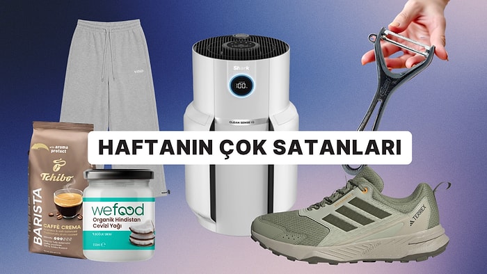 Haftanın En Popülerleri: Herkesin Sepetine Eklediği Haftanın En Çok Satan Ürünleri