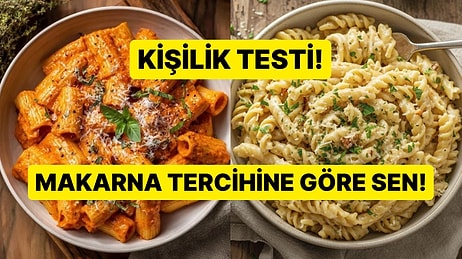 Hazırladığın Makarnaya Göre Derin Kişilik Analizi!