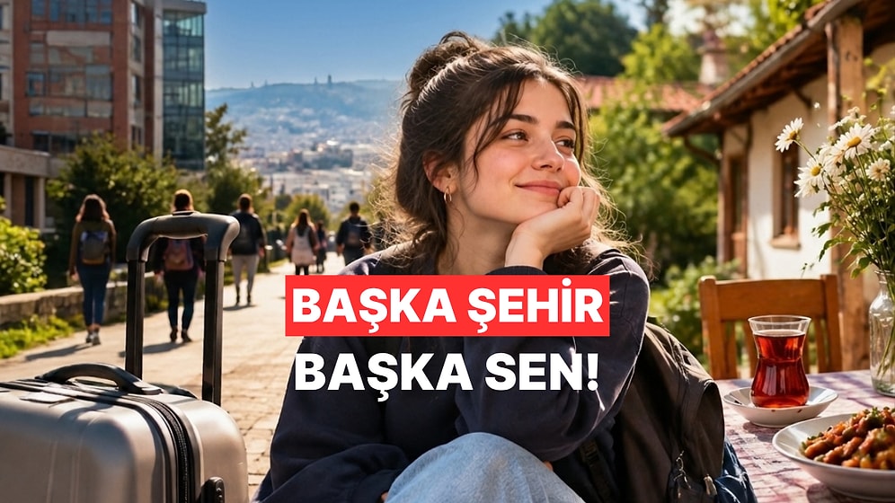 Üniversiteyi Şehir Dışında Okuyanların Memlekete Dönünce Yaşadığı 10 Durum