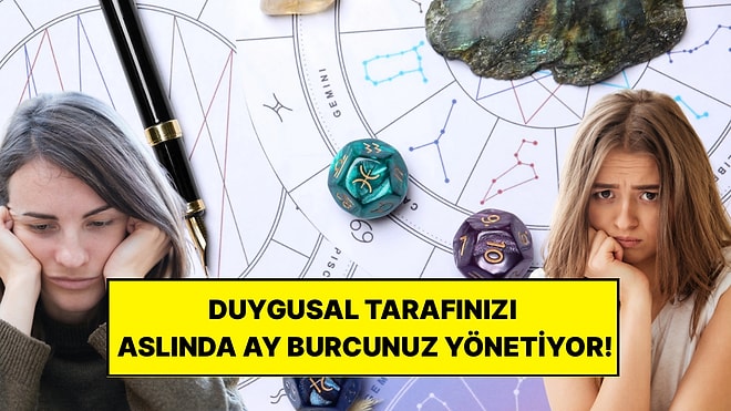 Ay Burcu Neden Bu Kadar Önemli? Duygusal Tarafınızı Anlatan Burcunuz Farklı Olabilir