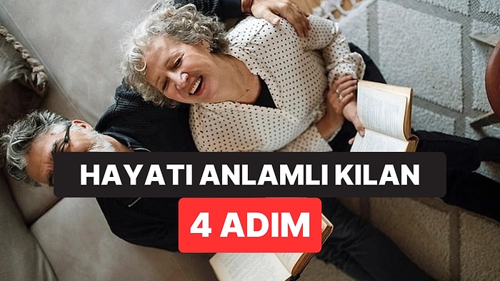 Huzur Hayata Kattıklarımızla Büyüyor: Araştırmaya Göre Hayatı Anlamlı Kılan 4 Adım