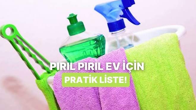 Temizlik Sırasında Sana Yardımcı Olacak Basit Bir Kontrol Listesi Hazırladık