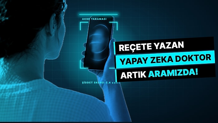 Reçete Yazabilen Yapay Zeka Doktoru Utah'ta Devrede: Yüzünüzü Tarıyor, Akne Tedavinizi Planlıyor