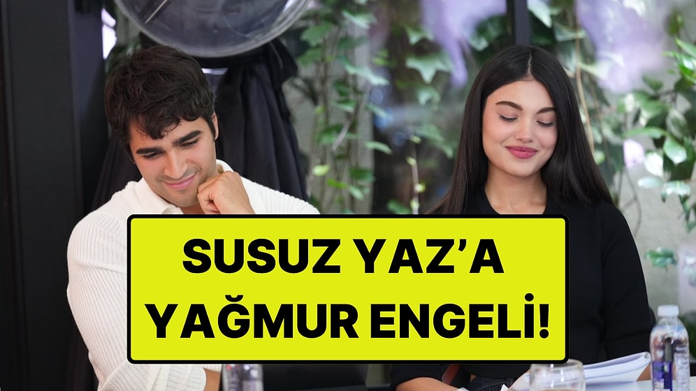 Kanal D'nin İddialı Dizisi Susuz Yaz'ın Çekimleri Ertelendi