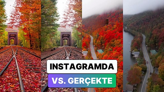 Sonbahar Yine Sonbahar! Instagram'daki ve Gerçekteki Sonbahar Manzaraları Yan Yana Getirildi