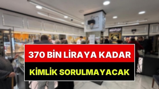 Kuyumcuda ve Döviz Bürosunda Yeni Dönem: Kimlik Kararı Verildi