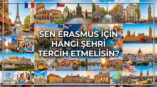 Sen Erasmus İçin Hangi Şehri Tercih Etmelisin?
