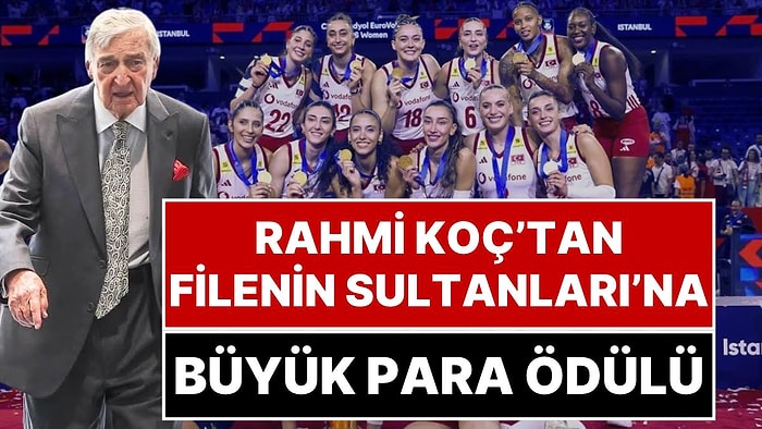 Filenin Sultanları'na Rahmi Koç'tan Büyük Ödül: Koç Topluluğu'ndan Milli Takıma 1 Milyon Euro Destek