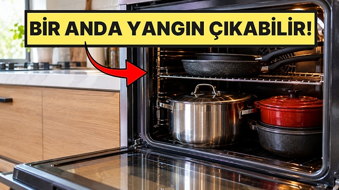 Fırını Tencere ve Tava Dolabı Olarak Kullananlar Yandı