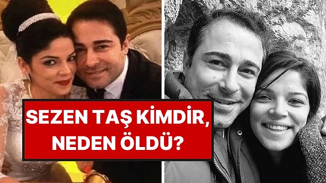 Atilla Taş'ın Kızı Sezen Taş Kimdir, Kaç Yaşındaydı? Sezen Taş Neden Öldü?