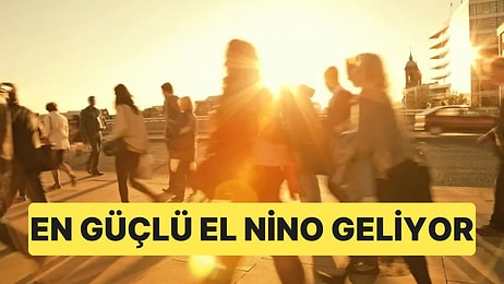 Dünya Meteoroloji Örgütü Uyardı: El Niño Güçleniyor, Etkisi 2027'nin İlk Aylarına Kadar Sürebilir