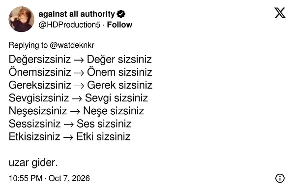 "-sizsiniz" ekini ayırınca olumsuz sıfatların hepsi iltifata dönüşüyor