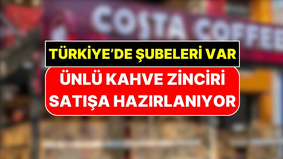 Türkiye'de de Şubeleri Var: Coca-Cola Ünlü Kahve Zincirini Satmaya Hazırlanıyor