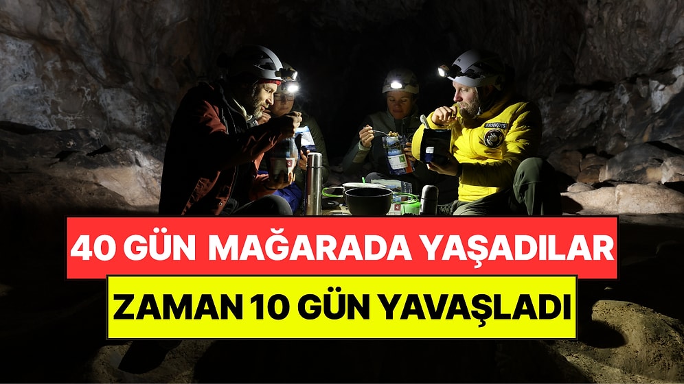 Deney Yapmak İçin 15 Kişiyi 40 Gün Boyunca Bir Mağaraya Kapattılar: Zaman 10 Gün Yavaşladı