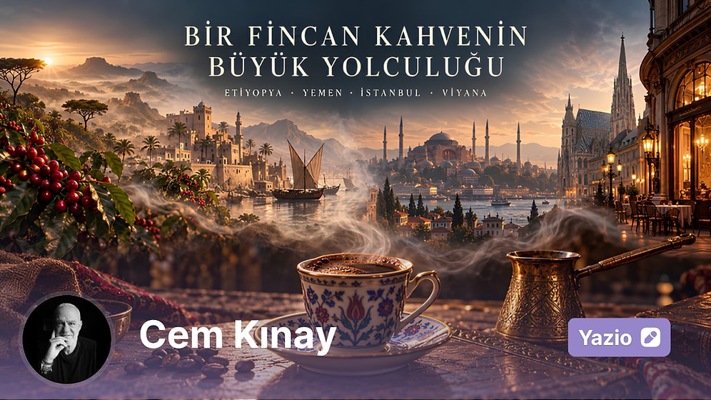 Etiyopya’dan Yemen’e, İstanbul’dan Viyana’ya: Bir Fincan Kahvenin Büyük Yolculuğu