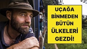 Uçağa Binmeden Bütün Ülkeleri Gezdi: Eve Dönmesi Yaklaşık 10 Yıl Sürdü
