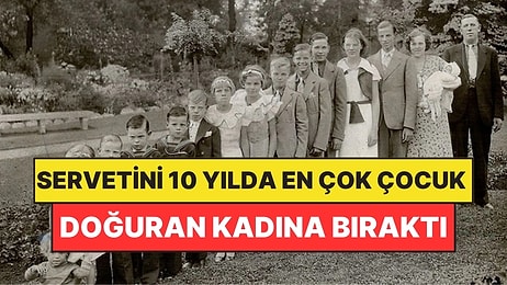 Ölürken Servetini 10 Yılda En Çok Çocuk Doğuran Kadına Bıraktı