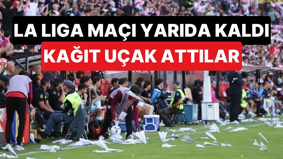 Rayo Vallecano-Athletic Bilbao Maçı Kağıt Uçaklar Sebebiyle Yarıda Kaldı