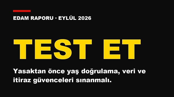 Edam: Tam ölçekli uygulamadan önce güvenceler test edilmeli. Platform bazı kısıtlamalar olmalı