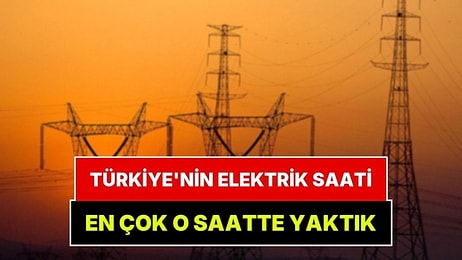 Türkiye'de Elektriğin En Çok ve En Az Tüketildiği Saat Belli Oldu