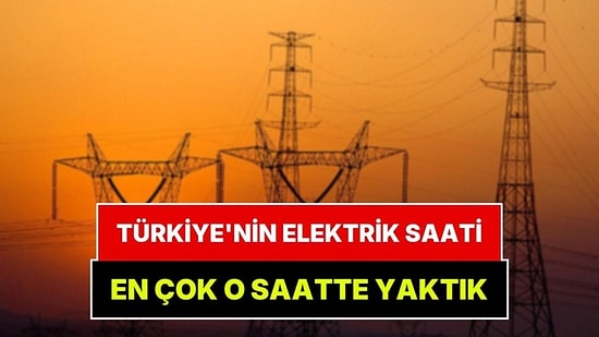 Türkiye'de Elektriğin En Çok ve En Az Tüketildiği Saat Belli Oldu