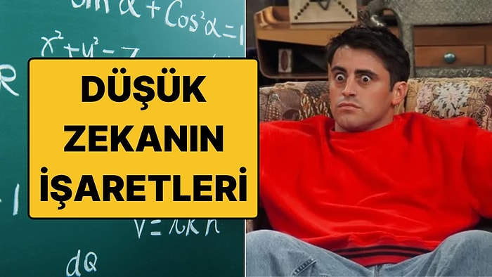 Düşük Zekaya İşaret Eden 8 Davranış