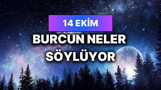 Günlük Burç Yorumuna Göre 14 Ekim Çarşamba Günün Nasıl Geçecek?
