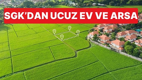 SGK Konut ve Arsaları Açık Artırmayla Satacak, Tahmini Bedeller 310 Bin TL'den Başlıyor